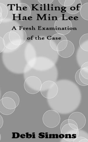Book Cover for: The Killing of Hae Min Lee: A Fresh Examination of the Case